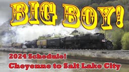 Big Boy 2024 Schedule - Part One - Cheyenne to Salt Lake City