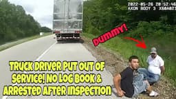 Video Of Truck Driver Put Out Of Service! No Log Book & Arrested After Inspection 🤯