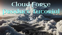 How to Use the Cloud Forge - Unreal Engine 5.3 Tutorial