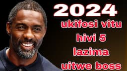 VUTU 5 AMBAVYO UKIFOSI MWAKA HUU 2024 LAZIMA UITWE BOSS watake wasitake