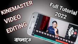 Kinemaster Video Editing Full Tutorial In Bangla 2022 | How to Edit Video From Kinemaster  in Bangla