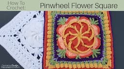 How To Crochet Pinwheel Flower Square