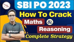 SBI PO 2023 Complete Strategy for Reasoning and Maths | Exam Pattern | Cutoff | Mahendras