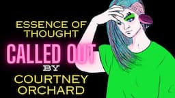 Courtney Orchard  Called out EssenceOfThought