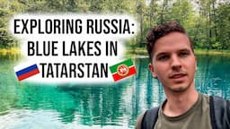 Exploring Kazan, Tatarstan! Blue Lakes in Russia