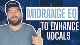 MIDRANGE EQ TO ENHANCE VOCALS