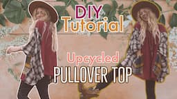 UPCYCLED FLANNEL | DIY TOP | BOHO FASHION | SEWING TUTORIAL | PLUS SIZE FASHION