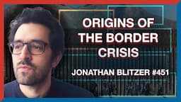 451| Jonathan Blitzer: The Central American Origins of the US-Mexico Border Crisis - The Realignment