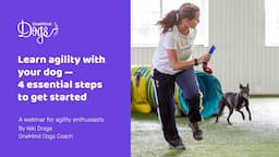 FREE Webinar: Learn agility with your dog — 4 essential steps to get started