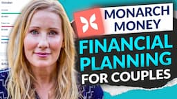 Financial Planning for Couples - feat. Monarch Money