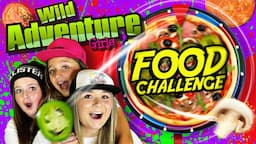 Wild Adventure Girls FAMILY FUN FOOD CHALLENGES!  Kids Family Fun Challenge Video Compilation