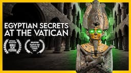 Egyptian Secrets At The Vatican (FULL DOCUMENTARY)