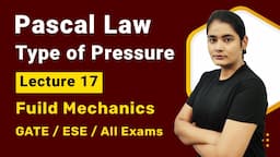 Pascal Law in Fluid Mechanics in Hindi | Types of Pressure | Fluid Mechanics GATE lectures in hindi