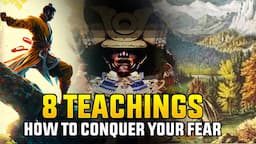 8 Ancient Teachings to Conquer Your Fears