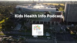 Kids Health Info Podcast: An update on Omicron with Dr Sarah McNab