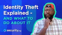 Identity Theft Explained -  And What To Do About It