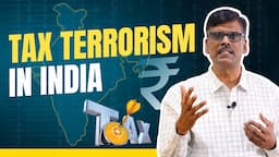 Indirect TAX TERRORISM in India!