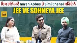 JEE VE SOHNEYA JEE | Imran Abbas | Simi Chahal | Interview | Ramandeep Sodhi | Jagbani | Dubai