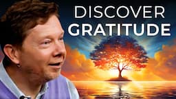 How to Feel Gratitude for the Present Moment | Eckhart Tolle