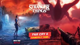 Stranger Things X Far Cry 6 - Gameplay தமிழ் (The Upside Down)