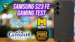 Samsung S23 FE Gaming Test | Genshin Impact, Honkai: Star Rail, PUBG & COD: Mobile