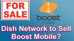 Dish Network Going To Sell Boost Mobile?