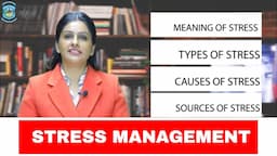 SUBJECT - ORGANIZATIONAL BEHAVIOR, TOPIC - STRESS MANAGEMENT