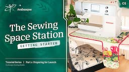 Pt 1 Sewing Space Station Intro & Getting Started