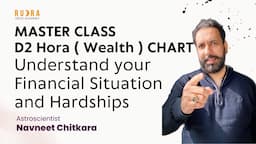 MASTER CLASS : D2  Hora ( Wealth )  CHART. Understand your Financial Situation and Hardships.