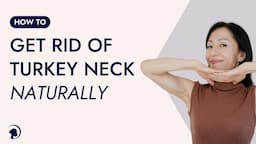 How To Get Rid of Turkey Neck Naturally