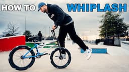 How To Whiplash BMX