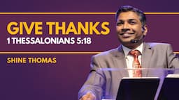 Give Thanks | 1Thessalonians 5:18 | Shine Thomas | City Harvest AG Church