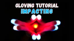 Gloving Tutorial | How To Impact For Beginners