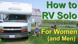 Travel Tips for the Lone RVer - How to Solo RV for Women (and Men) Podcast