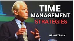 How to Master The Art Of Time Management | Brian Tracy