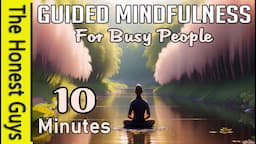 10 Minute Mindfulness Meditation | Guided Mindfulness for busy People (10 minutes)