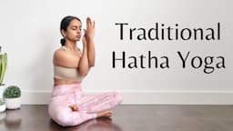 Hatha Yoga | Traditional Yoga Practice | Full Body Class (All Levels)