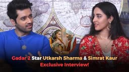 Exclusive Interview with Utkarsh Sharma & Simrat Kaur: Insights into Gadar 2 and More!