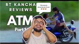 Indian Reacts to BT Kancha Reviews || ATM || Part 1 ||