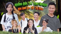 Những Đứa Trẻ Tinh Nghịch | Hai Anh Em Tập 75 Full | Phim Hài Hước Gãy Media