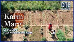 How to grow a half acre organic farm in Faridabad, India | Karm Marg Charitable Society