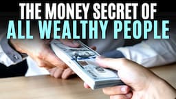 The Money Secret of All Wealthy People