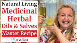 Master Recipe for Making Medicinal Herbal Oils and Herbal Salves Using Any Herb