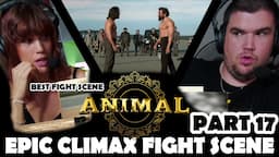 ANIMAL EPIC CLIMAX FIGHT SCENE REACTION - Part 17 - Ranbir Kapoor, Rashmika, Parbrahm Singh