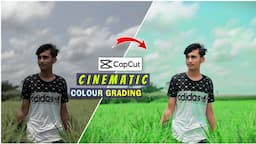 Capcut Cinematic Colour Grading Tutorial || Capcut Bangla Tutorial || Didar Official