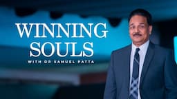 Winning Souls is our top priority as a follower of Jesus Christ | Dr. Samuel Patta