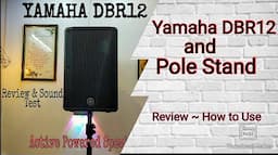 Yamaha DBR12 Active Powered Speaker | Review ~ How to Use