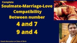 Love-Marriage-Soulmate compatibility By Date of birth Between Number 7-4 and 9-4| Case-1