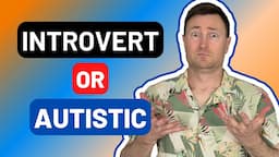 The Key Differences Between Introverts and Autistic People