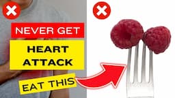 You'll Never Get a HEART ATTACK If You Eat These 15 Arteries Cleansing Foods